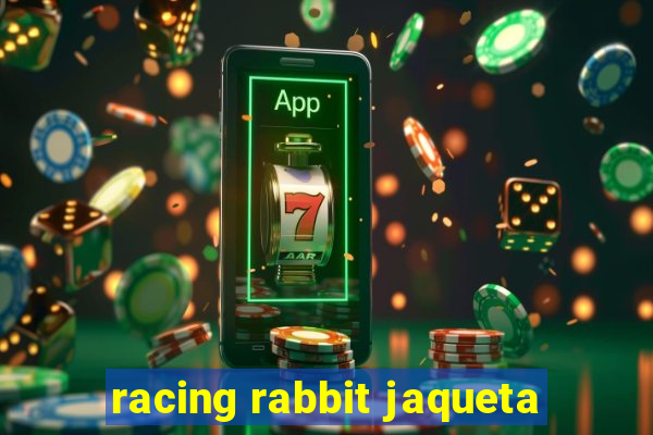 racing rabbit jaqueta